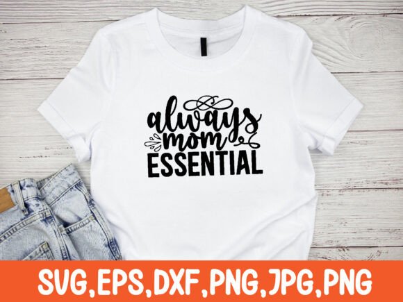 Always Mom Essential SVG: Graphics for Crafts Branding
