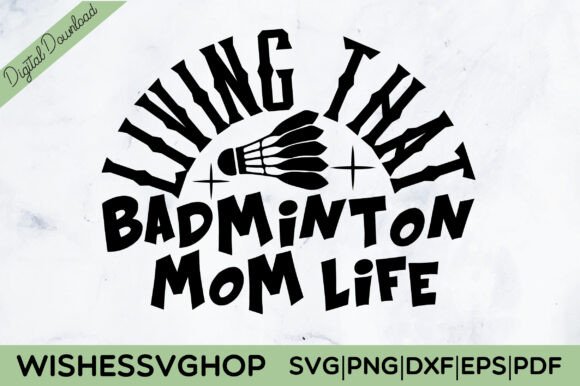 Badminton Mom Life SVG: Graphics for Crafts