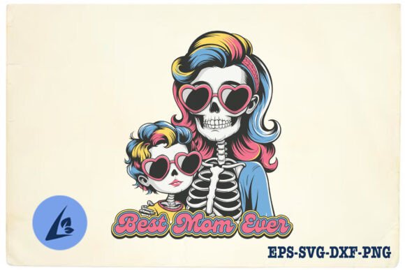 Best Mom Ever Skeleton SVG for Crafts and Graphics