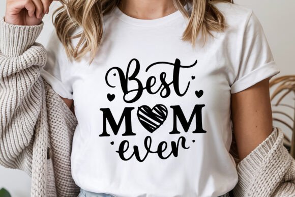Best Mom Ever SVG: Graphics for Crafts & Gifts