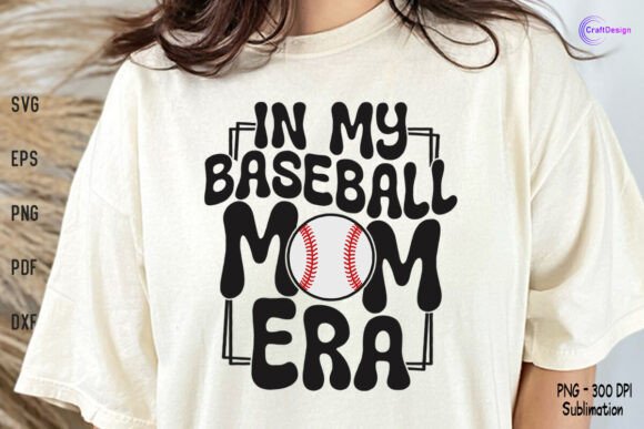 In My Baseball Mom Era: Fresh Graphics for Crafts