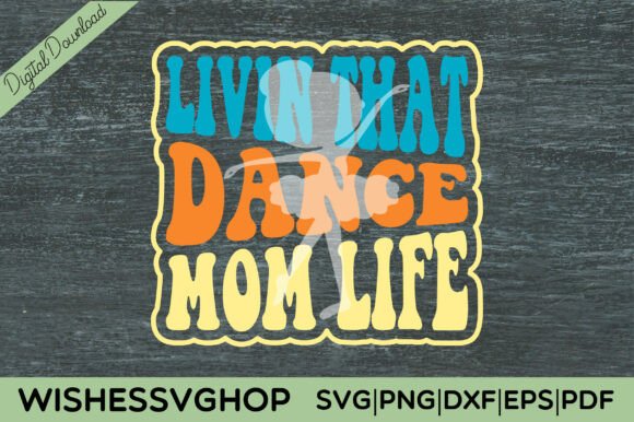 Livin That Dance Mom Life: Graphics for Crafts