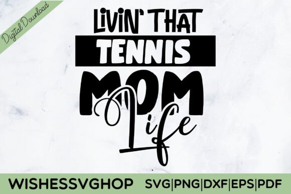 Livin That Tennis Mom Life: Graphics for Crafts