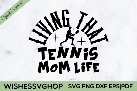 Living That Tennis Mom Life: SVG & PNG Graphics for Crafts
