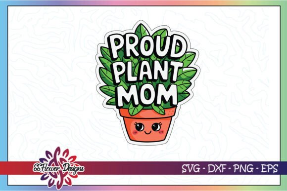 Proud Plant Mom SVG: Graphics for Crafts