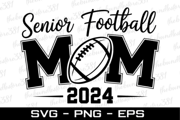 Senior Football Mom 2024: Graphics for Crafts & Blogs