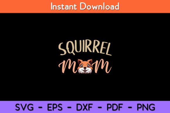 Squirrel Mom SVG: Graphics for Crafts & Branding