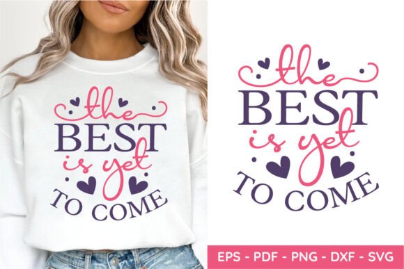 The Best is Yet to Come SVG: Mom Life Graphics for Crafts