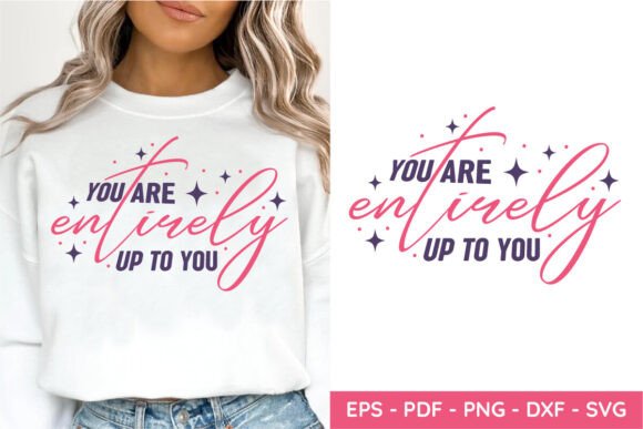 You Are Entirely Up to You: Mom Life Graphics for Crafts